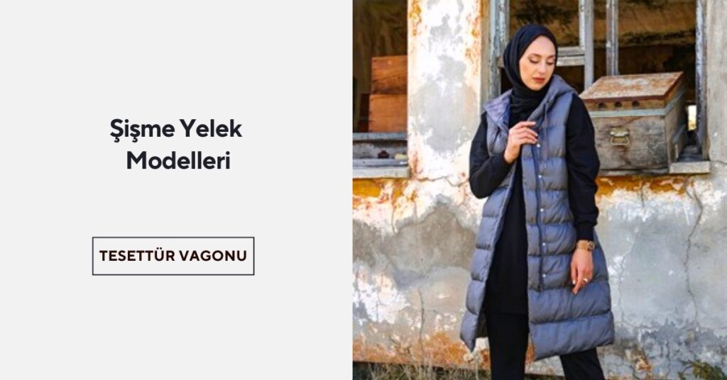 KADIN ŞİŞME UZUN YELEK: KIŞIN SICAK VE ŞIK OLMAK