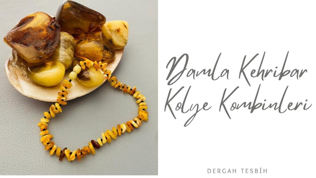 Damla Kehribar Kolye Nasıl Kombinlenir?