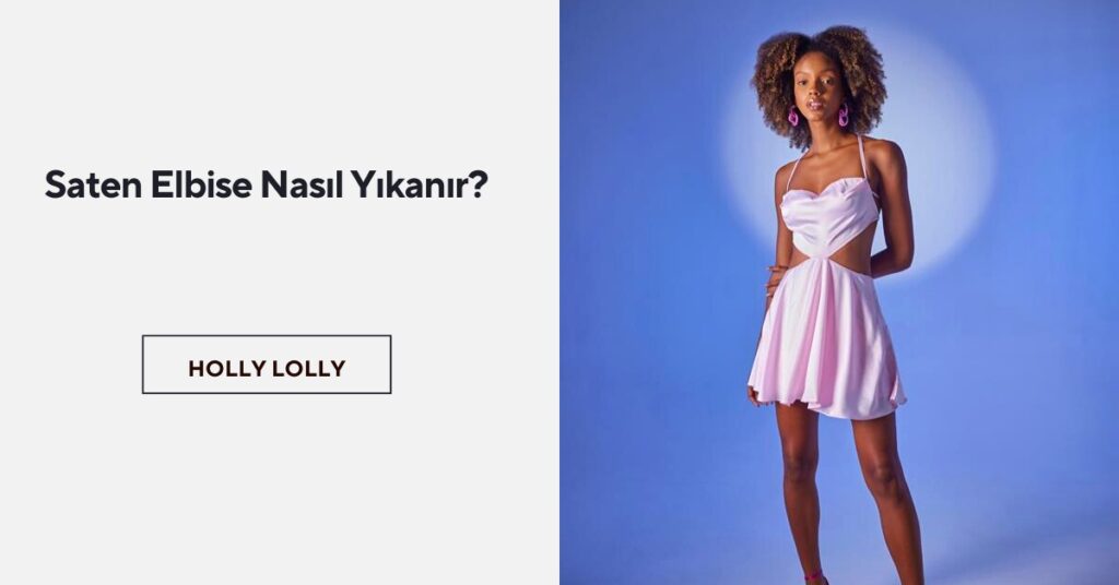 Saten Elbise Nasıl Yıkanır?