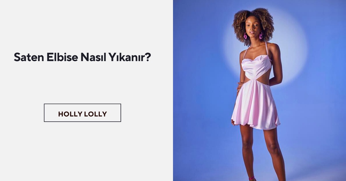 Saten Elbise Nasıl Yıkanır?