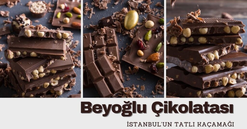 Beyoğlu Çikolatası: İstanbul’un Tatlı Kaçamağı