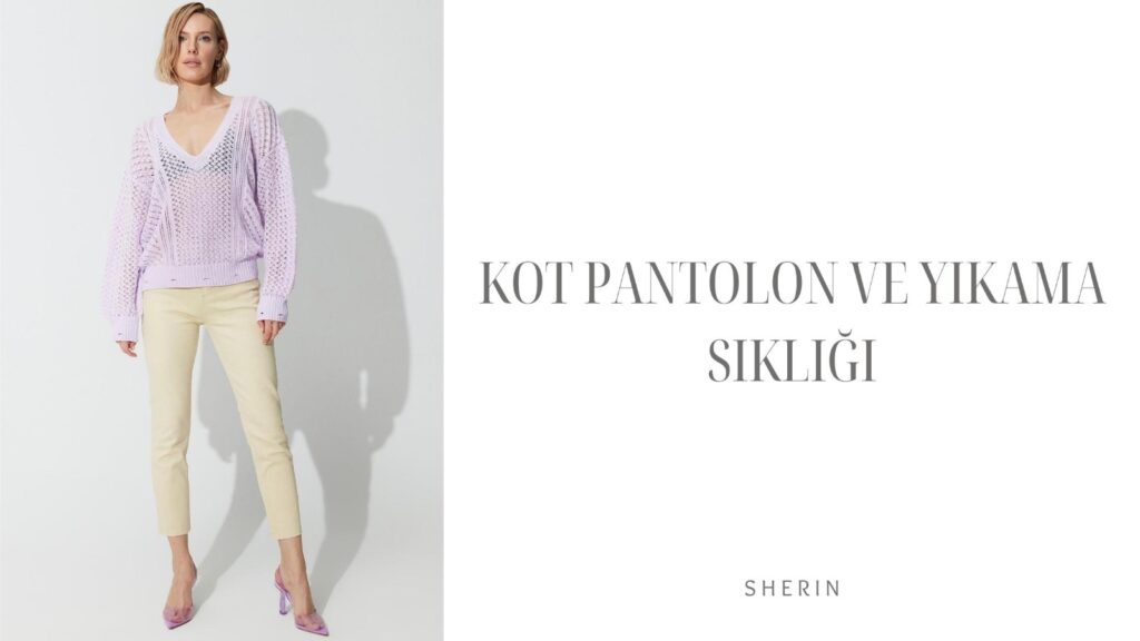 Kot Pantolon Ne Sıklıkla Yıkanmalı?