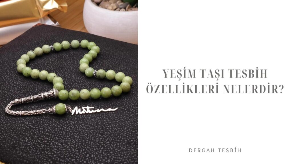 Yeşim Taşı Tesbih Özellikleri Nelerdir?