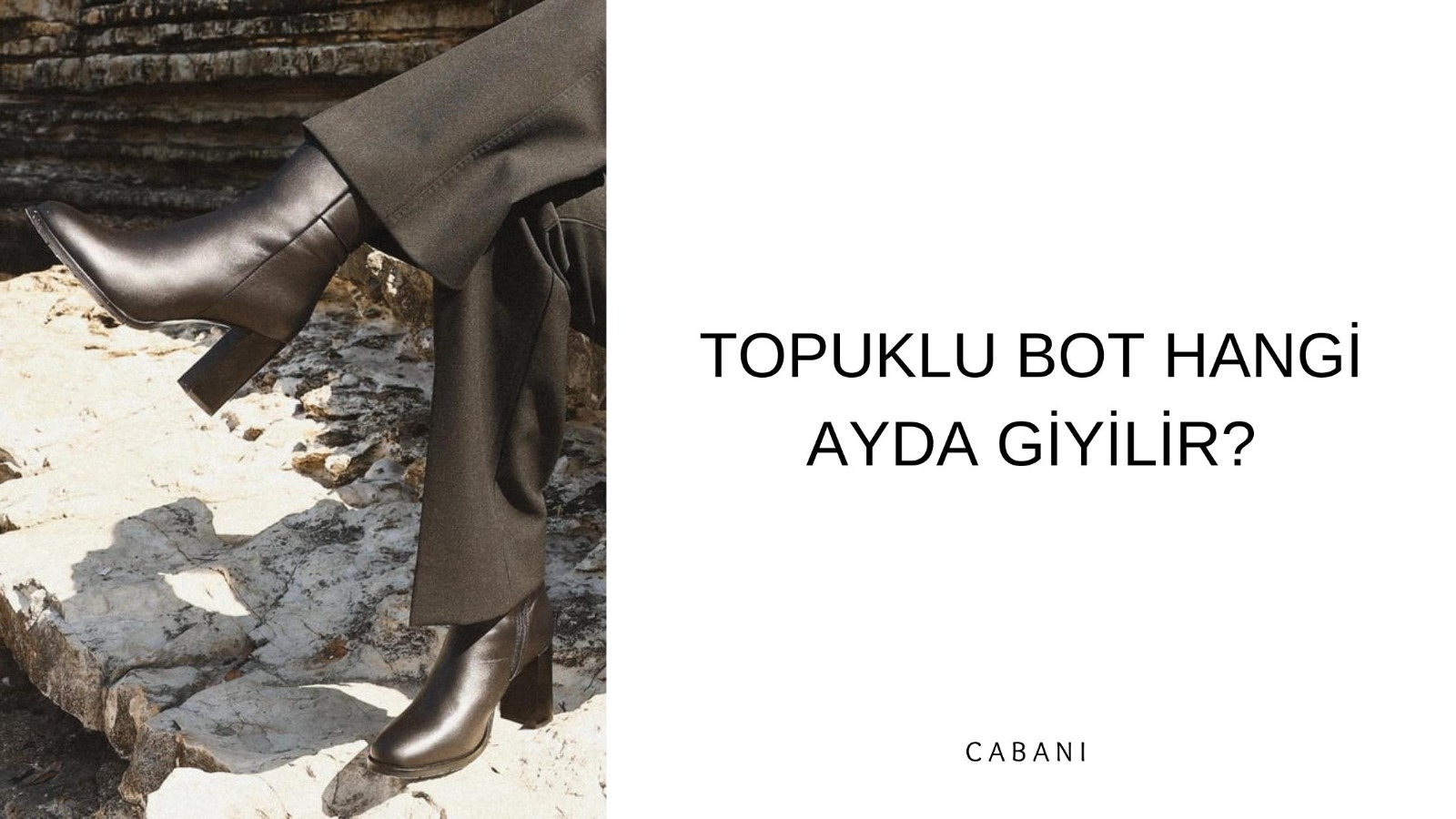 Topuklu Bot Hangi Ayda Giyilir?