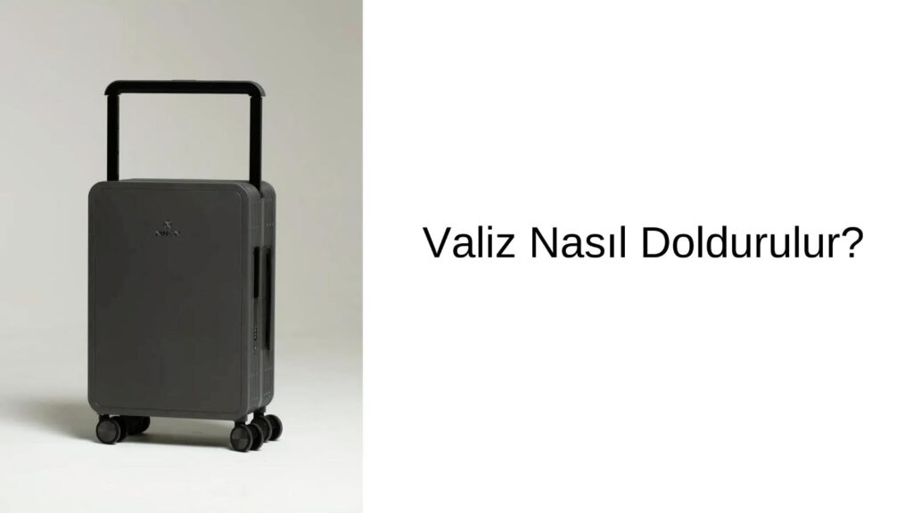 Valiz Nasıl Doldurulur?