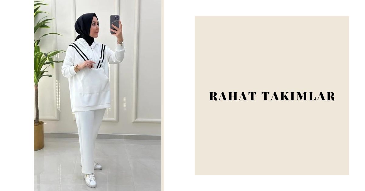 En Kullanışlı ve Rahat Kapalı Takımlar