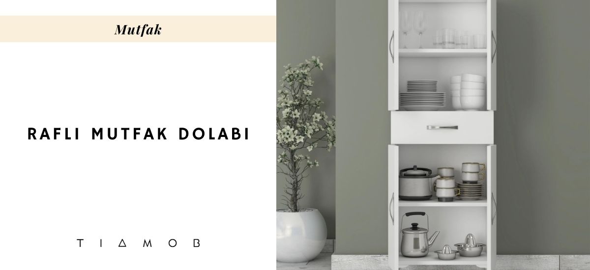 Mutfak Raflı Dolap Boyutu Ne Olmalı?